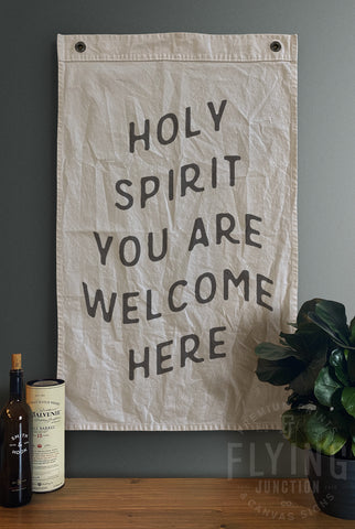 "Holy Spirit You Are Welcome Here" Hand Painted Cotton Canvs Flag / Banner